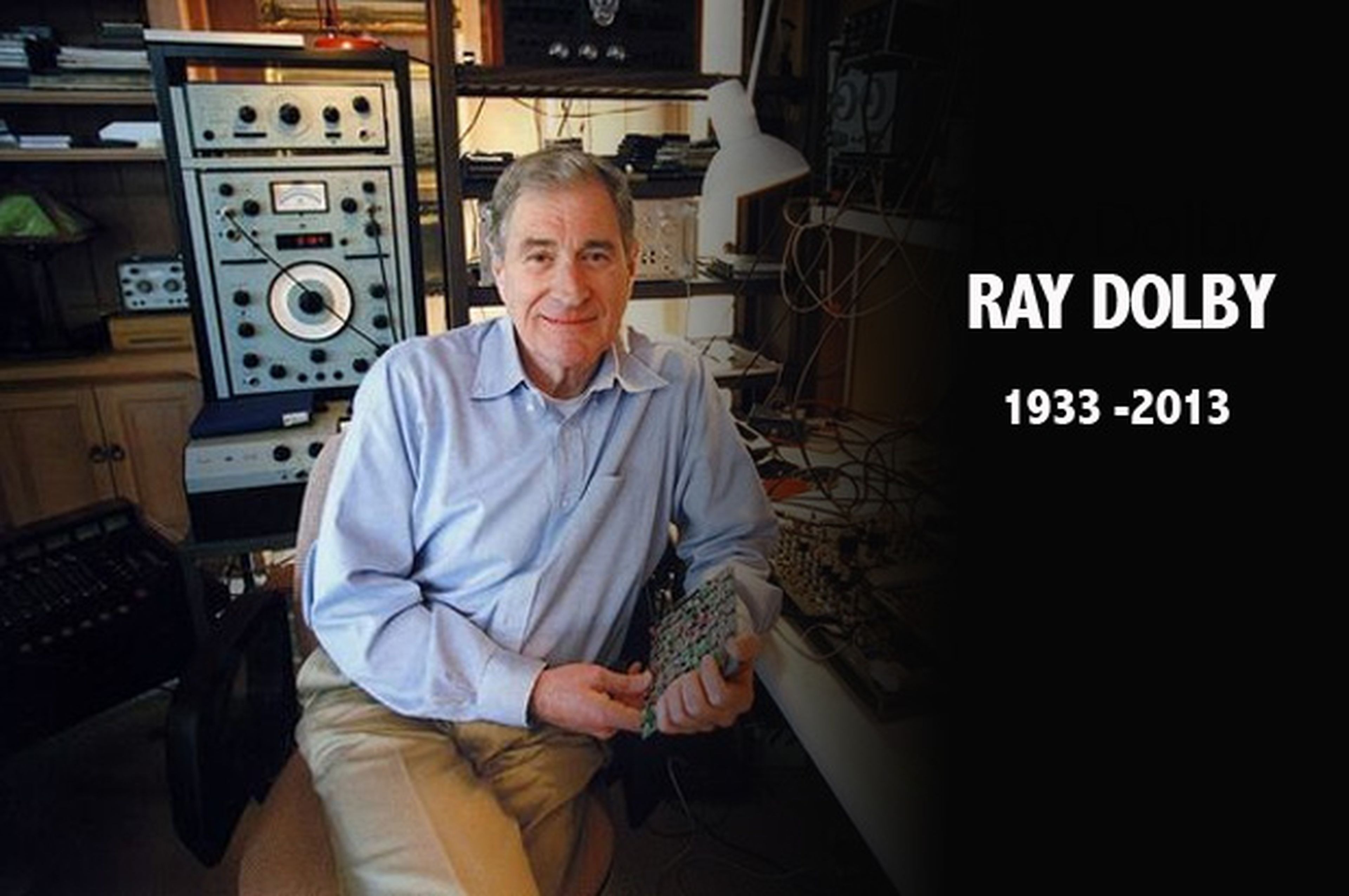 Ray Dolby 1933 - 2013