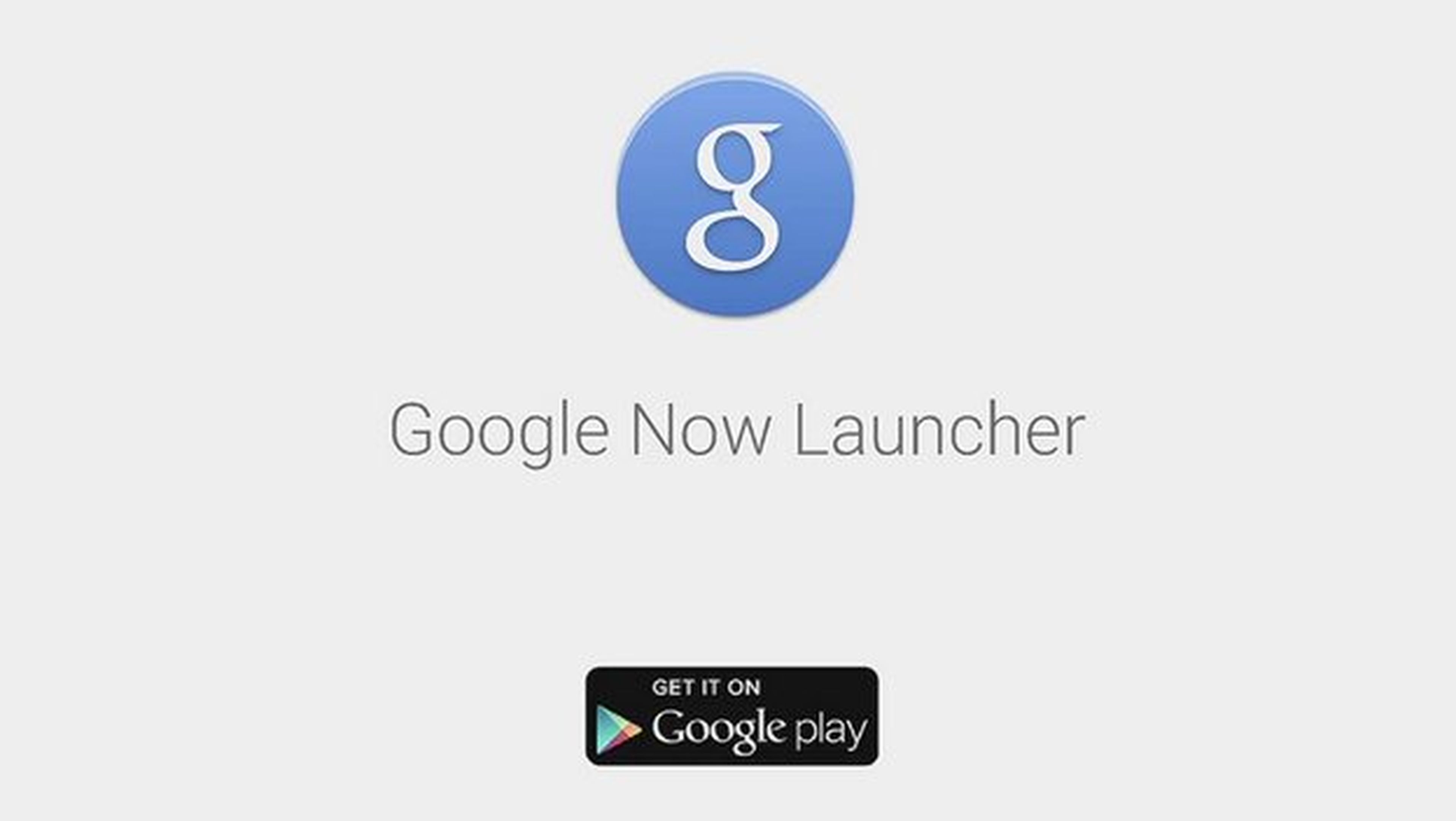 Google Now Launcher ya está disponible para cualquier smartphone con Android.