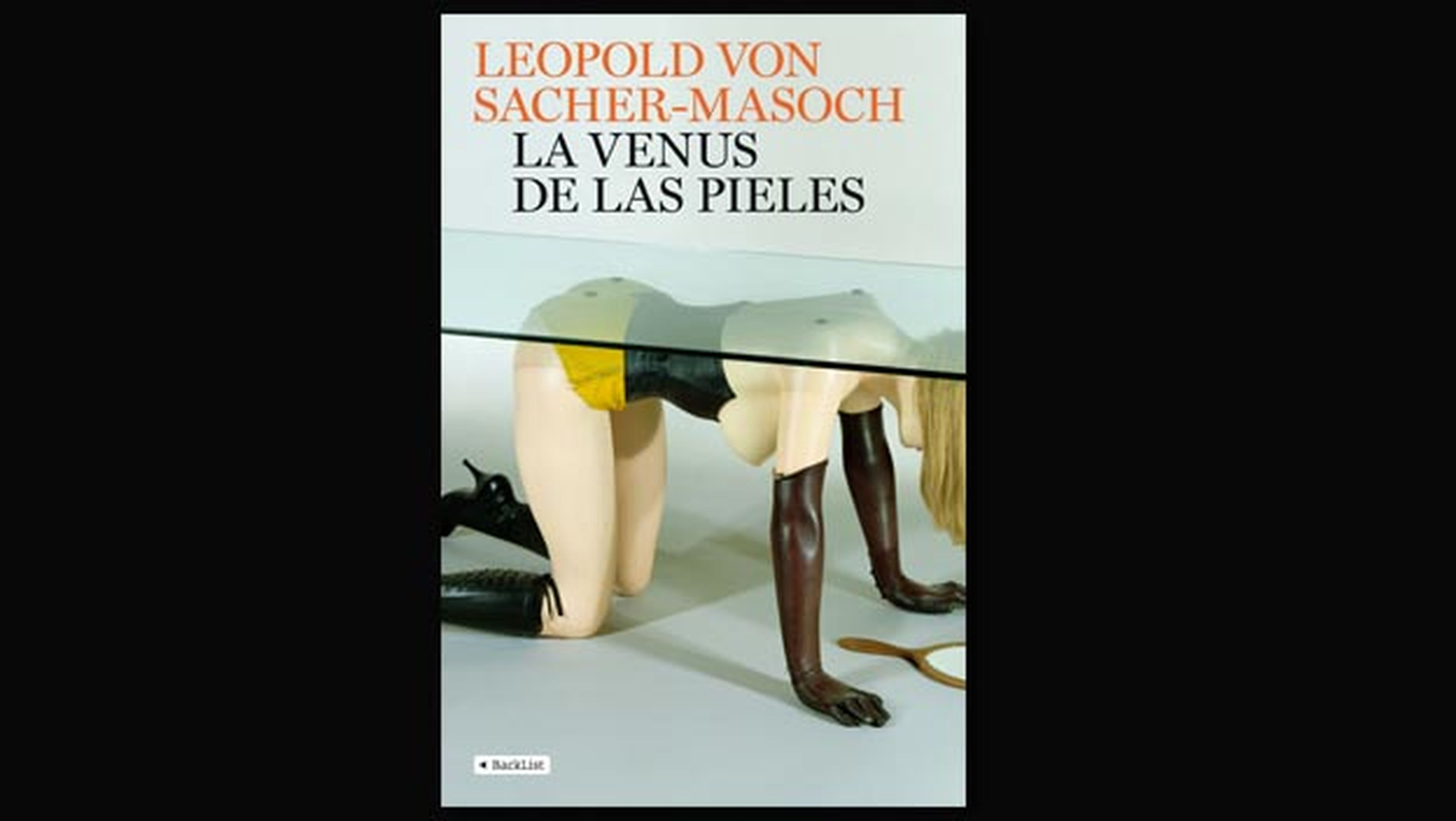 La Venus de las pieles, Leopold von Sacher- Masoch