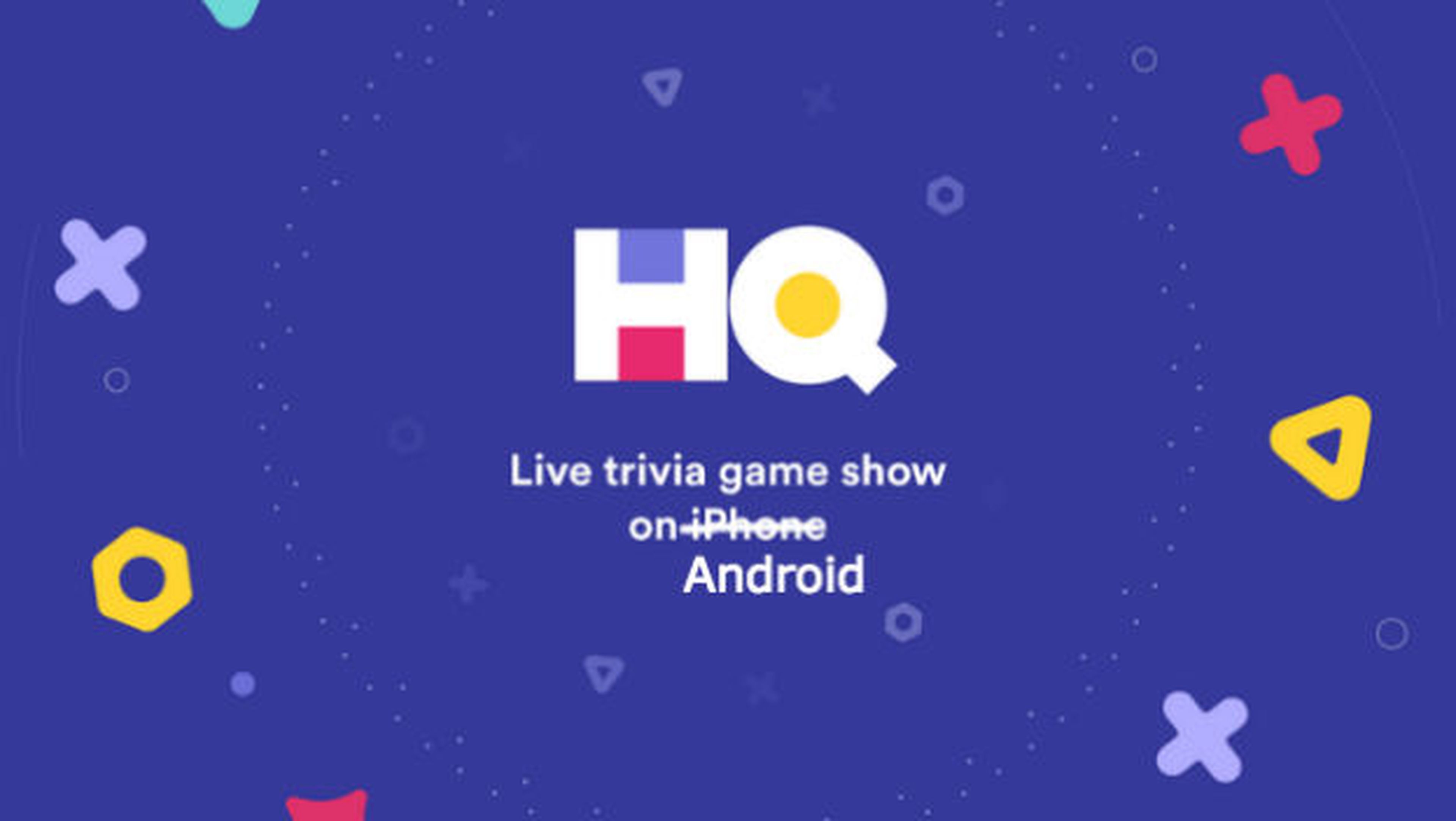 HQ Trivia, ya disponible en Android.