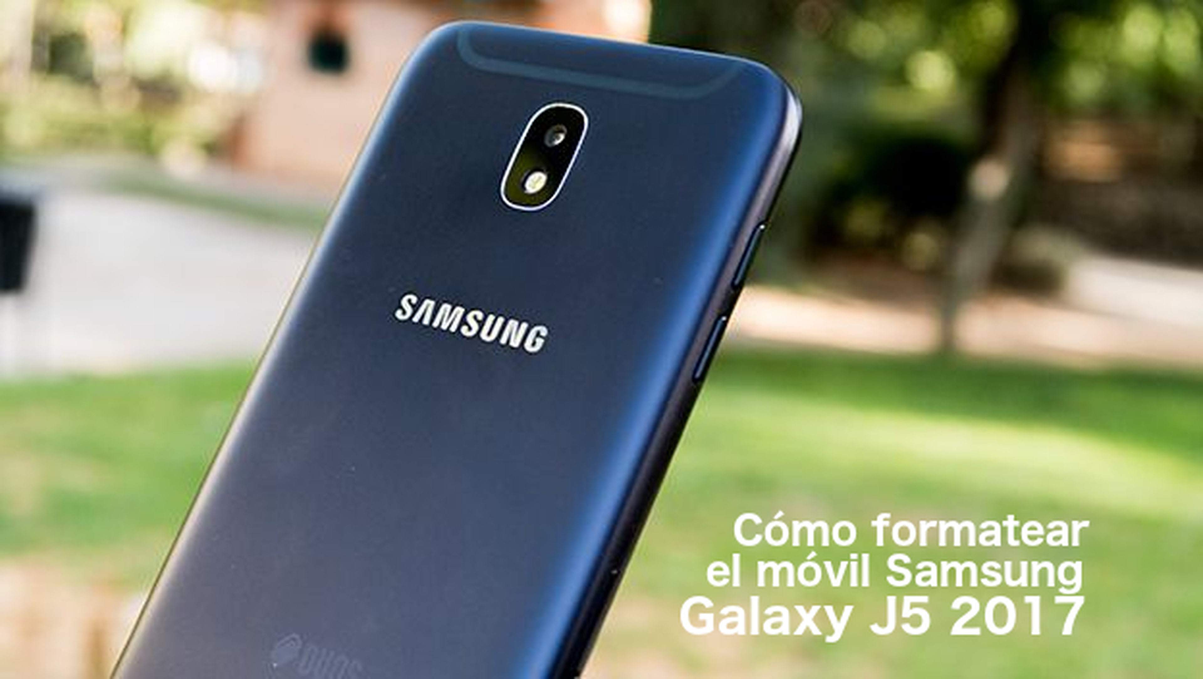 Samsung Galaxy J5 2017: Cómo formatear | Computer Hoy