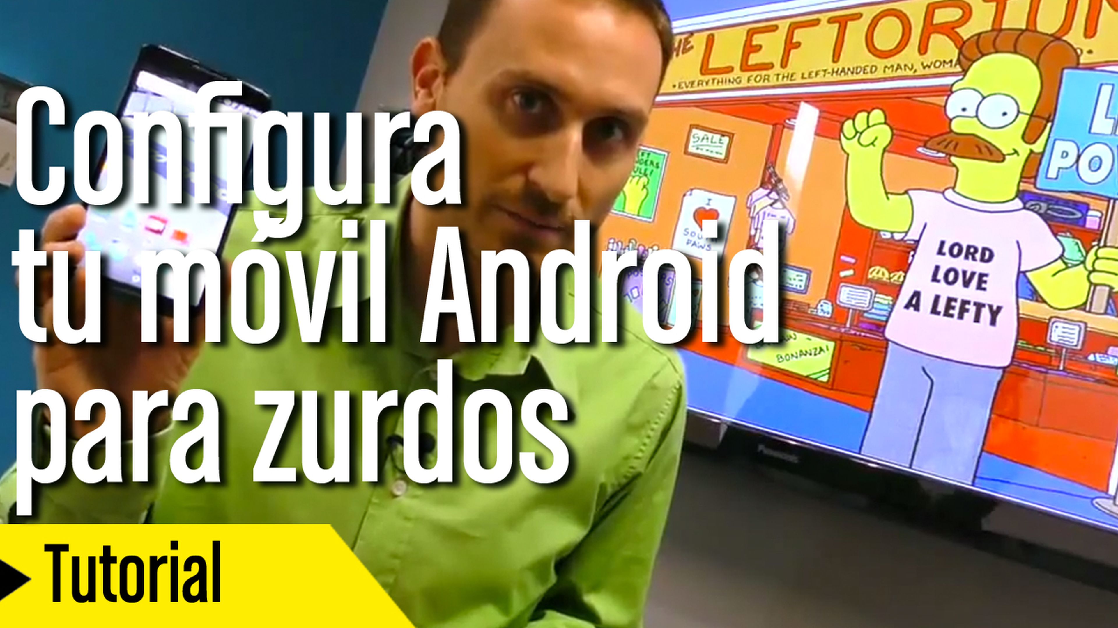 Cómo configurar un movil Android para zurdos