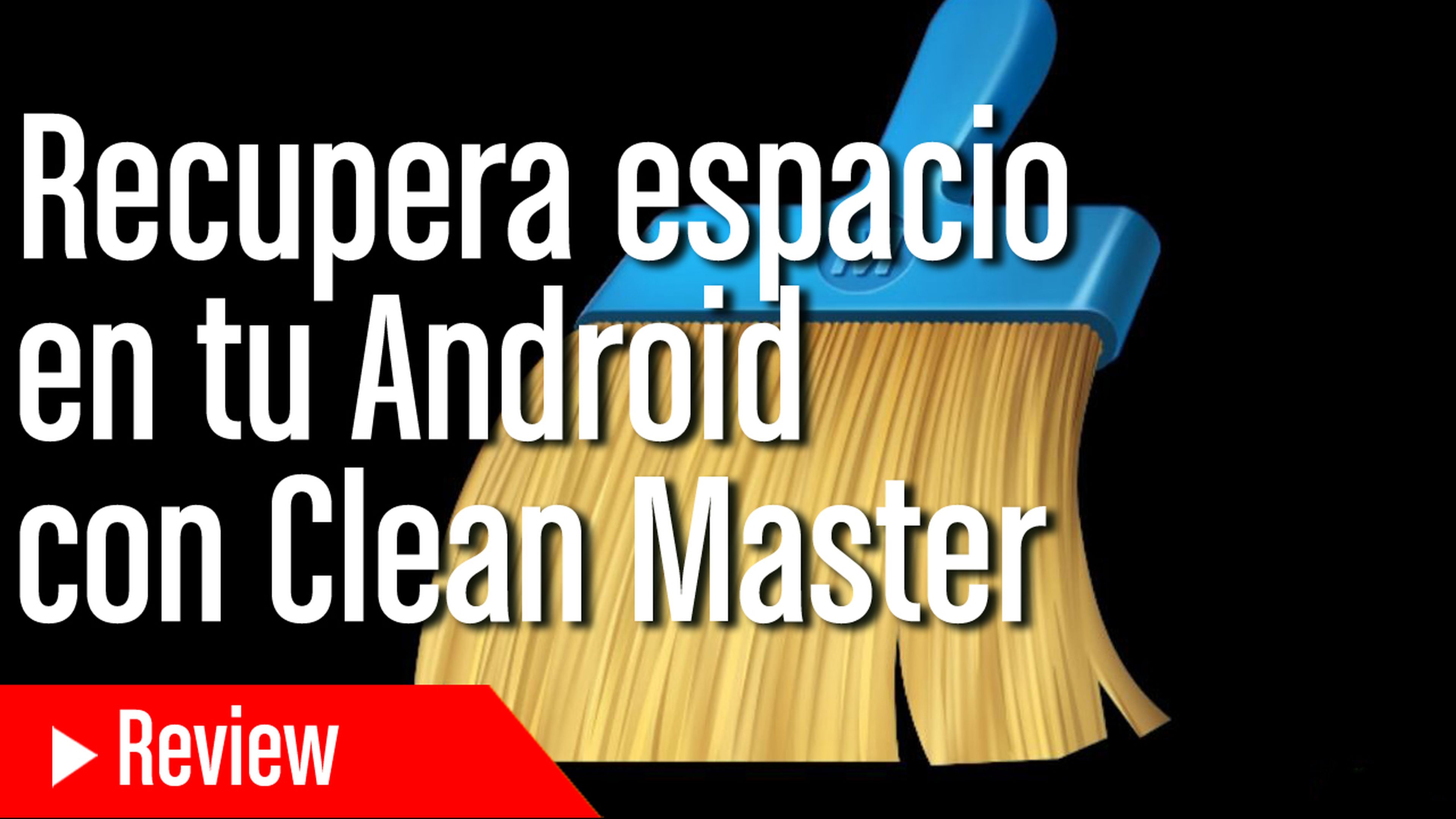 Cómo liberar espacio en Android con Clean Master