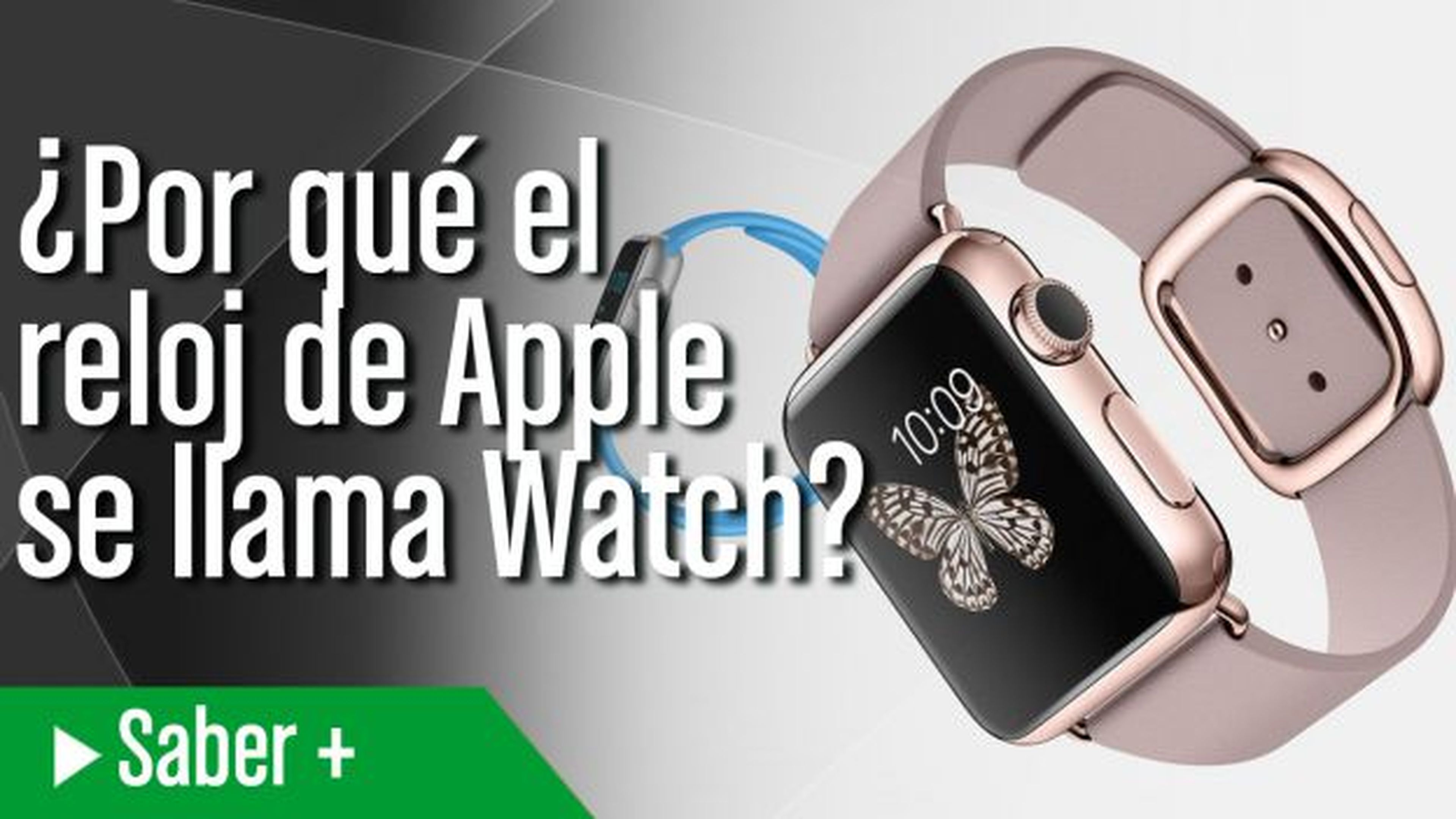 ¿Por qué el reloj de Apple se llama Watch?