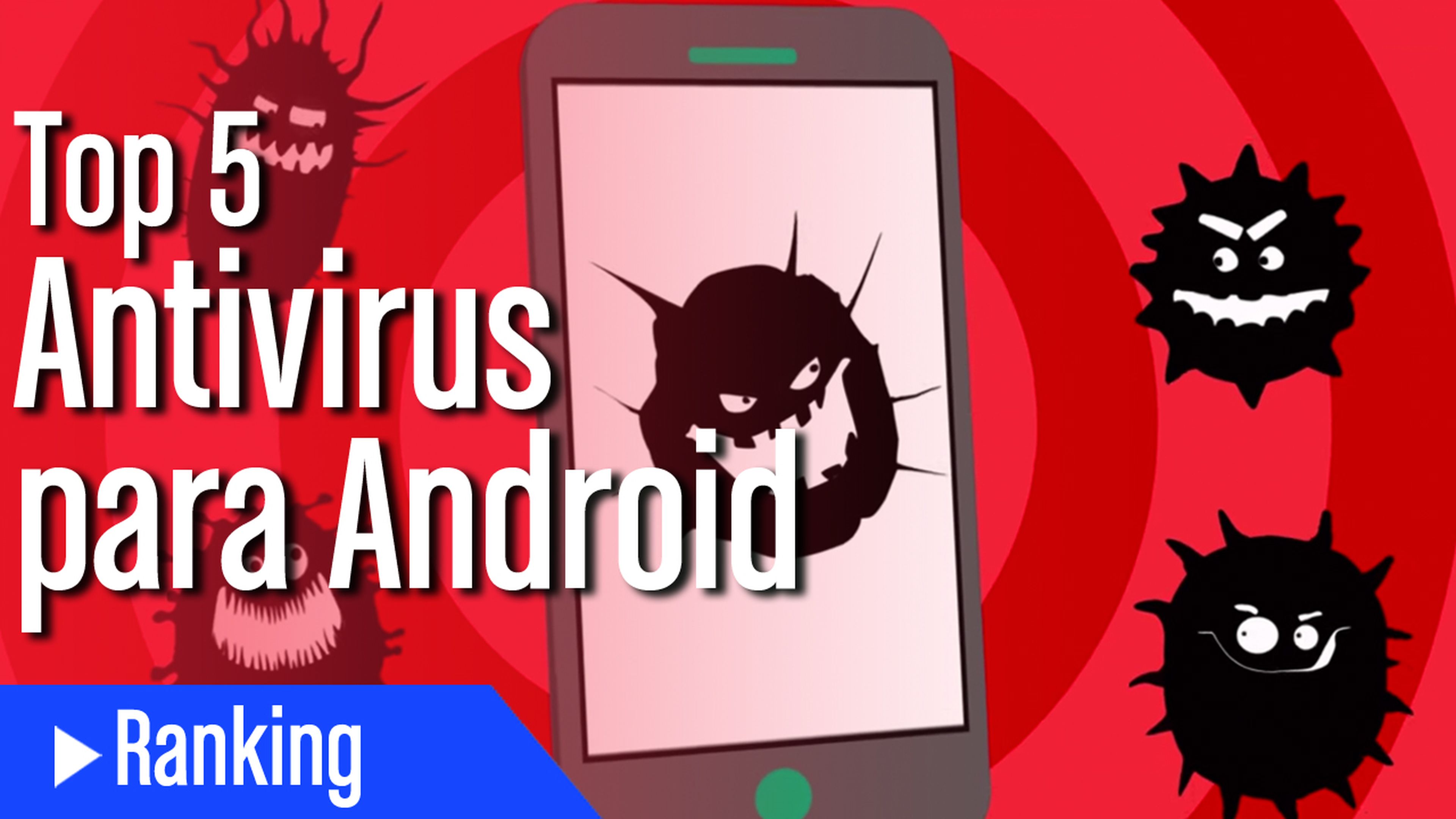 Top 5 mejores antivirus Android para móvil o tablet