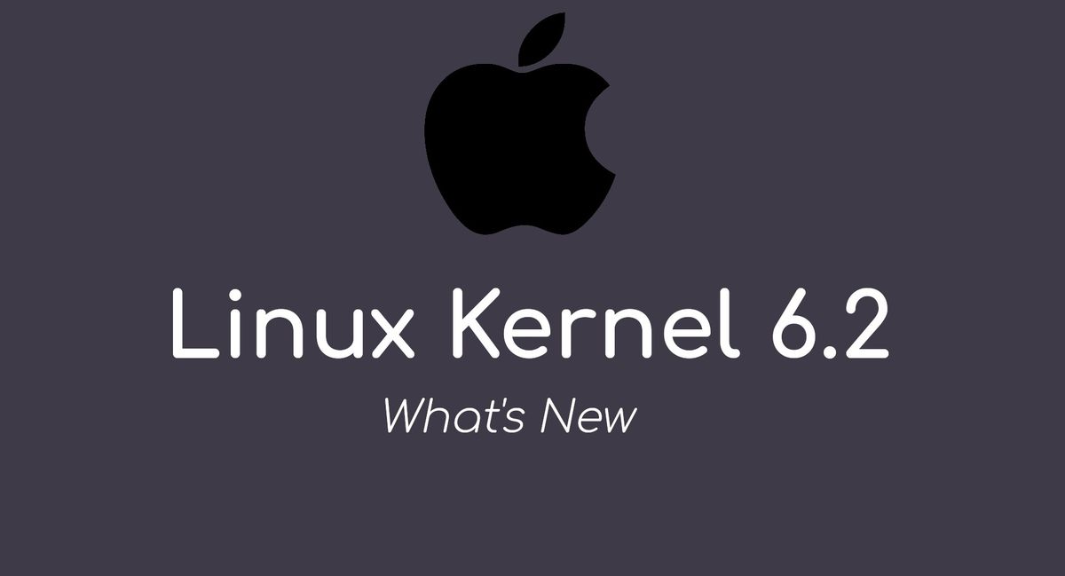 Linux 6.2 arrives for Apple computers with the M1 chip GEARRICE